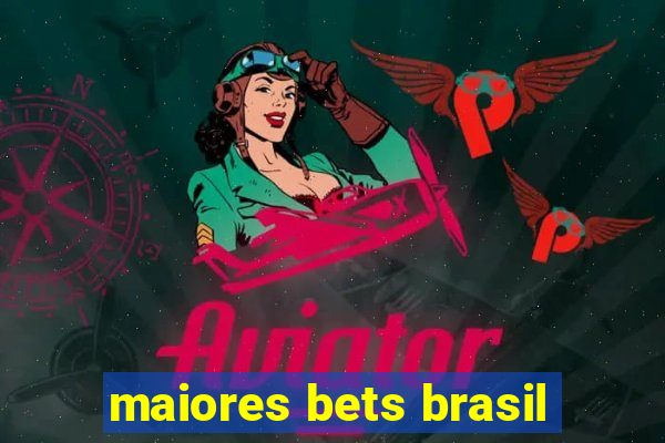 maiores bets brasil