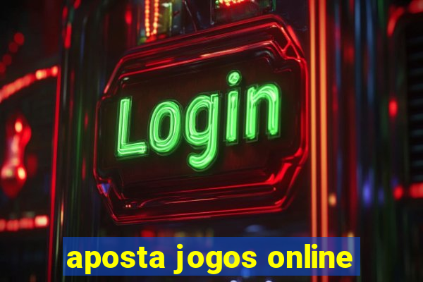 aposta jogos online