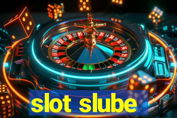 slot slube