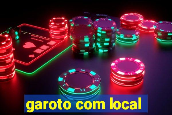 garoto com local