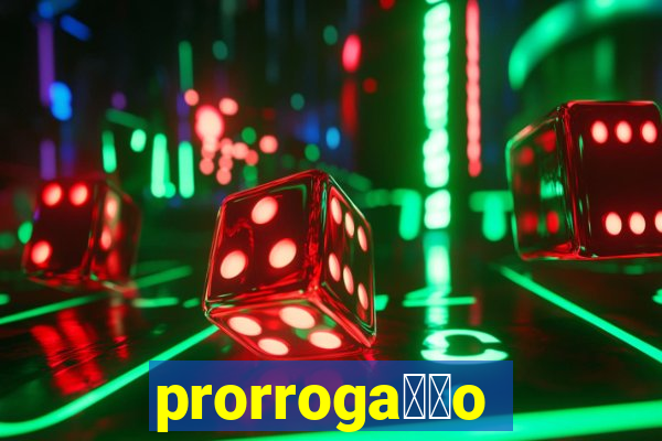 prorroga莽茫o conta na aposta