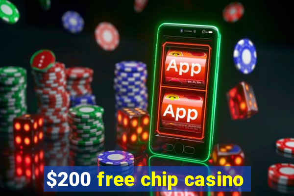 $200 free chip casino