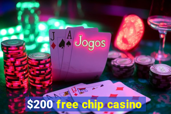 $200 free chip casino