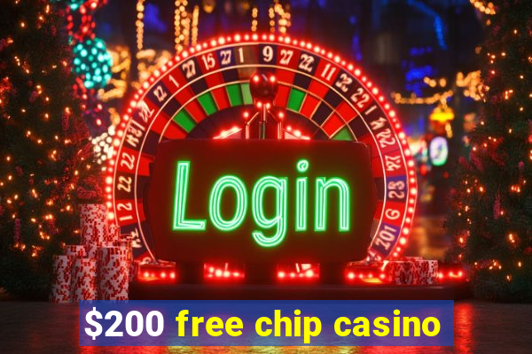 $200 free chip casino