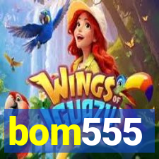 bom555