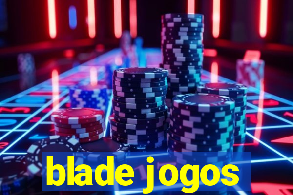 blade jogos