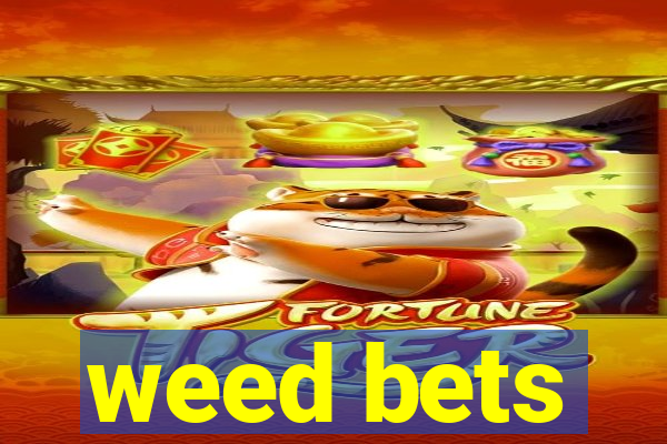 weed bets