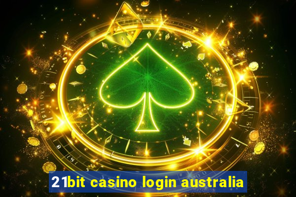 21bit casino login australia