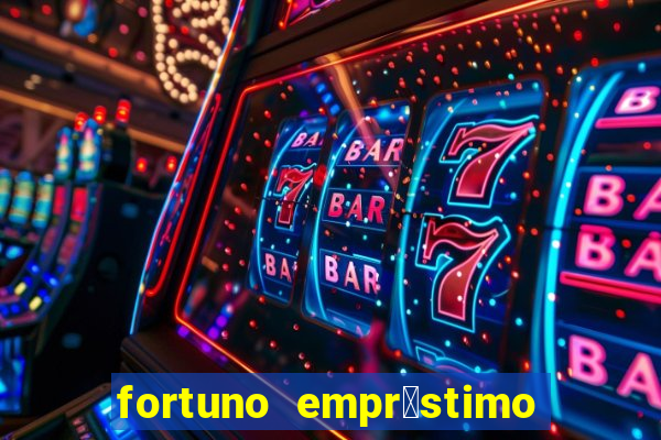 fortuno empr茅stimo e confi谩vel