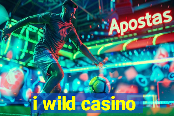 i wild casino