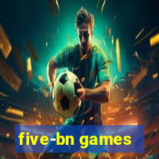 five-bn games