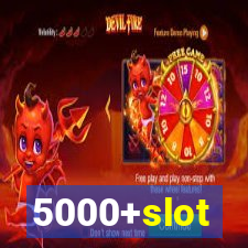 5000+slot