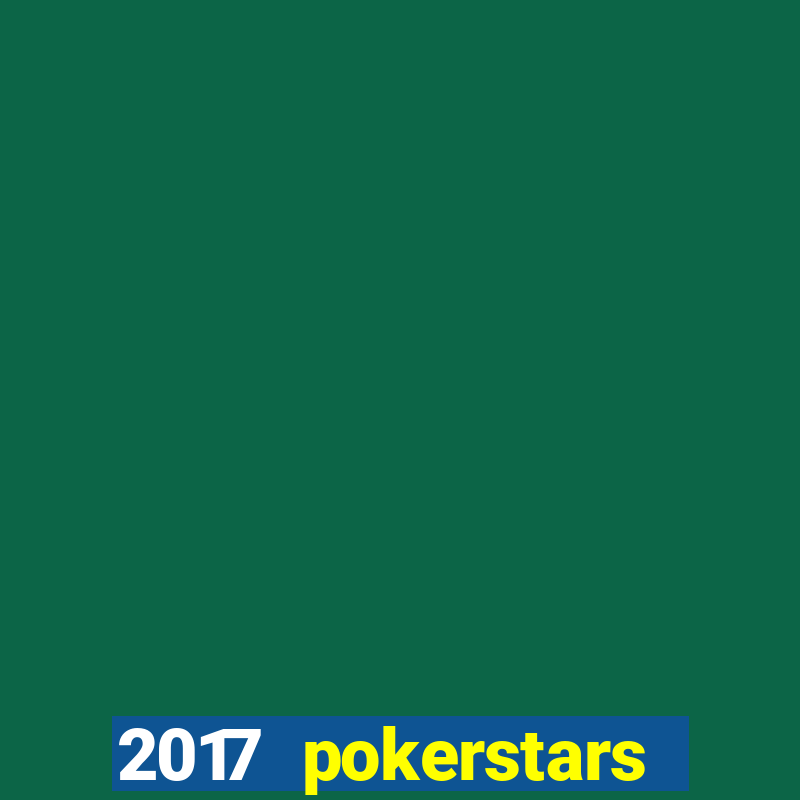 2017 pokerstars championship presented by monte-carlo casino