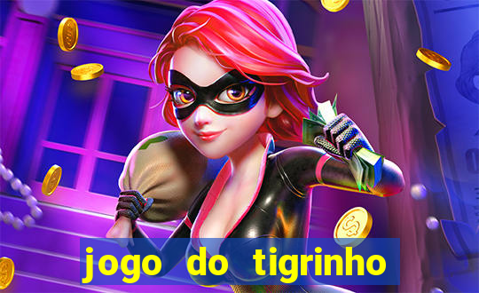 jogo do tigrinho oficial app