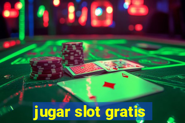 jugar slot gratis