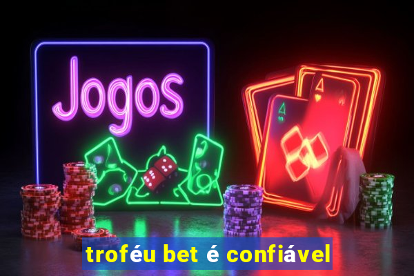 troféu bet é confiável