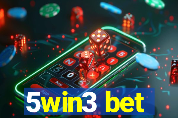 5win3 bet