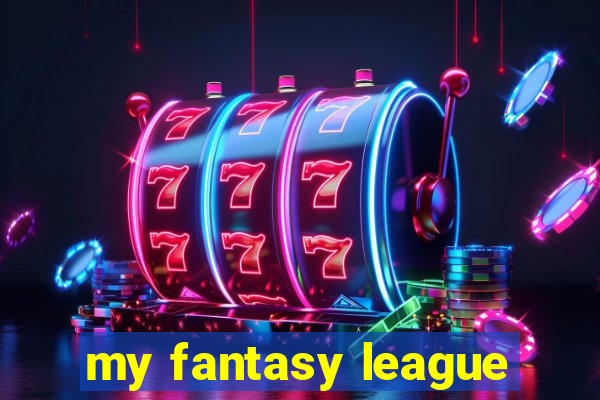 my fantasy league