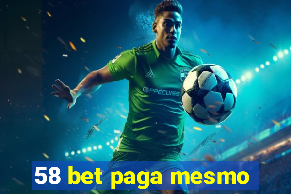 58 bet paga mesmo