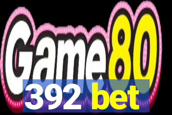 392 bet