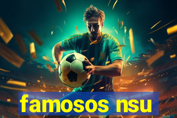 famosos nsu