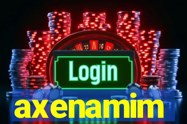 axenamim