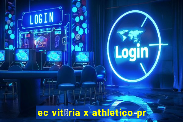 ec vit贸ria x athletico-pr