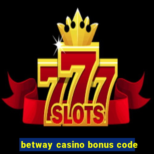 betway casino bonus code