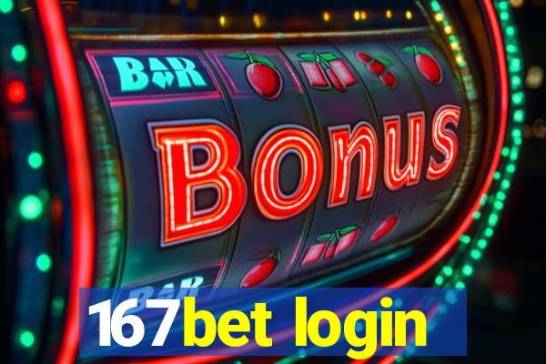 167bet login