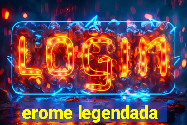 erome legendada