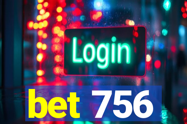 bet 756