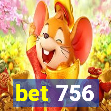 bet 756