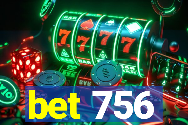 bet 756