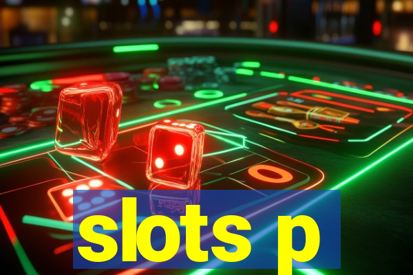 slots p