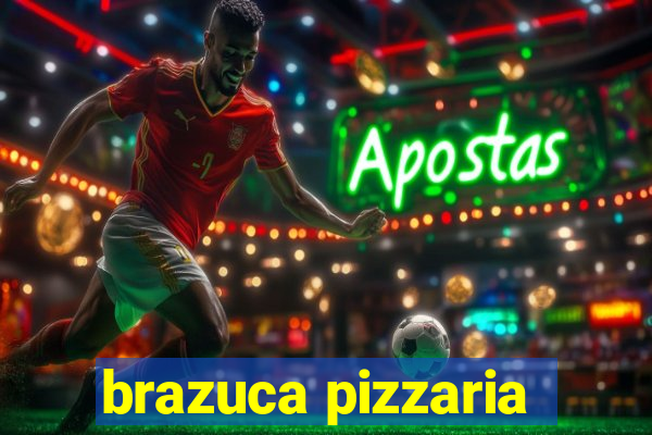 brazuca pizzaria