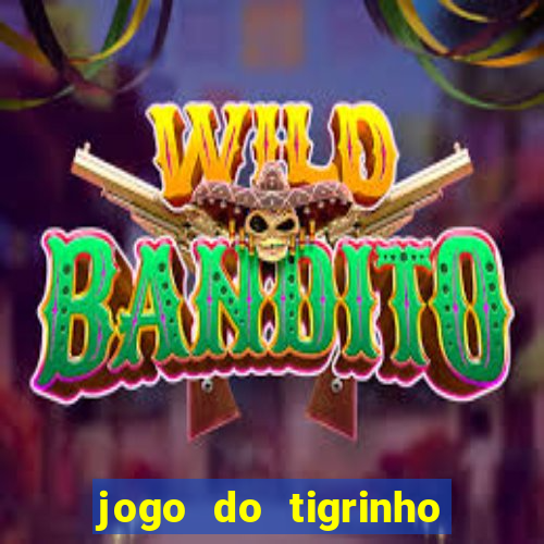 jogo do tigrinho baixar gratis