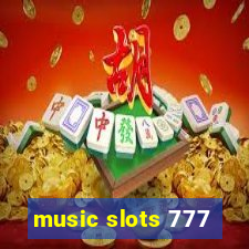 music slots 777