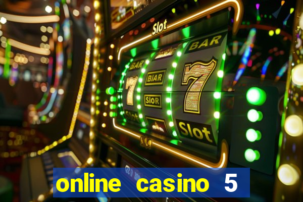 online casino 5 dollar min deposit