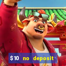 $10 no deposit mobile casino 2017