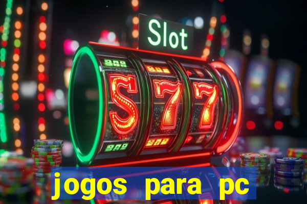 jogos para pc gratis windows 7