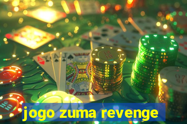 jogo zuma revenge