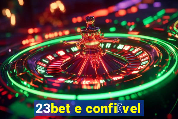 23bet e confi谩vel