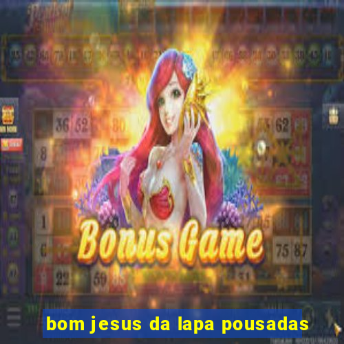 bom jesus da lapa pousadas