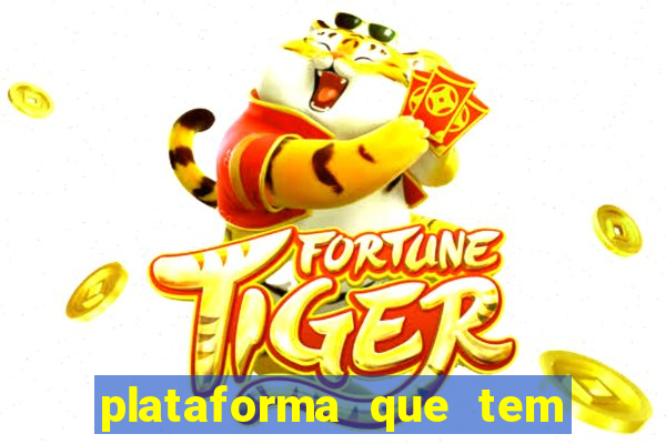 plataforma que tem o jogo fortune tiger