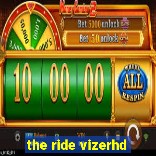 the ride vizerhd