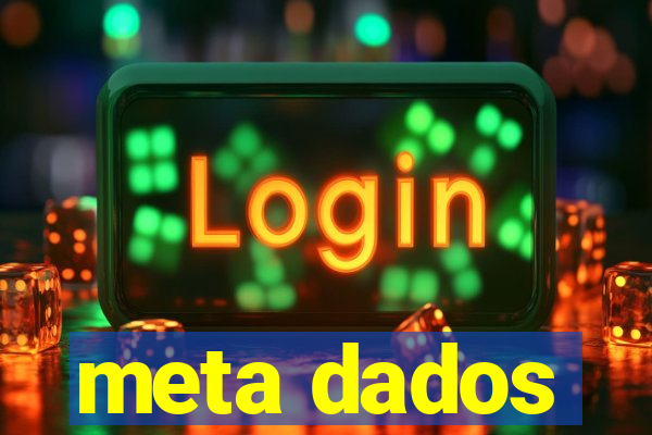 meta dados