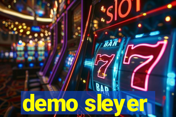 demo sleyer