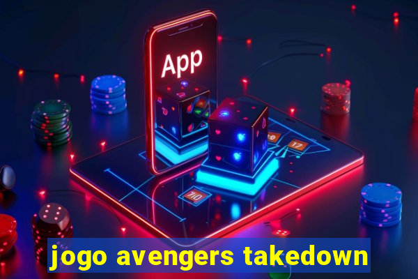 jogo avengers takedown