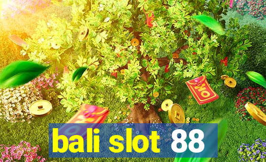 bali slot 88