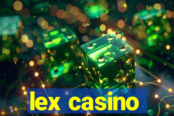 lex casino